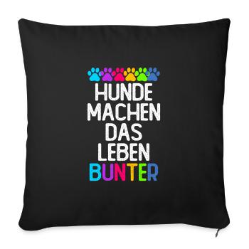 Hunde machen das Leben bunter - Sofakissenbezug 45 x 45 cm - Schwarz - Vorne