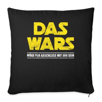 Das wars möge der Abschluss mit mir sein - Sofakissenbezug 45 x 45 cm - Schwarz - Vorne
