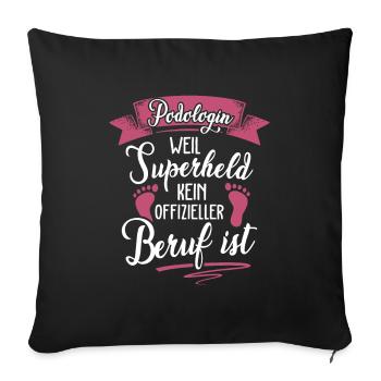 Podologin weil Superheld kein Beruf ist - Sofakissenbezug 45 x 45 cm - Schwarz - Vorne