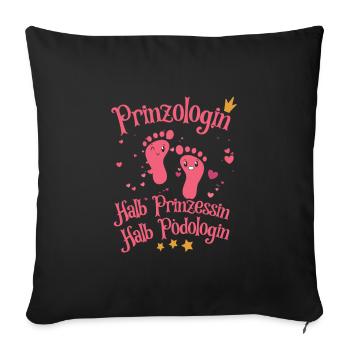 Prinzologin halb Prinzessin halb Podologin - Sofakissenbezug 45 x 45 cm - Schwarz - Vorne