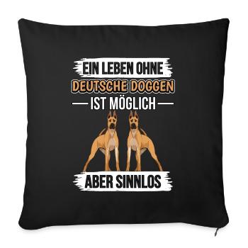 Deutsche Dogge Ein Leben ohne Deutsche Doggen - Sofakissenbezug 45 x 45 cm - Schwarz - Vorne