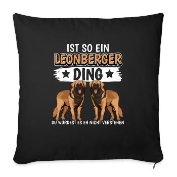 Leonberger Ist so ein Leonberger Ding - Sofakissenbezug 45 x 45 cm - Schwarz - Vorne