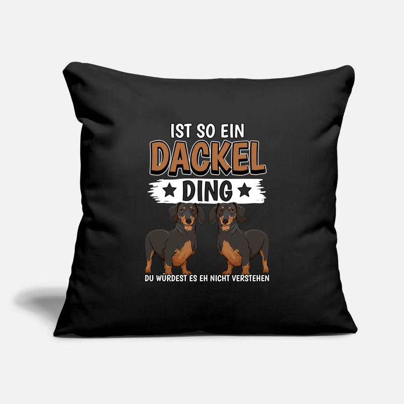 Dackel Ist so ein Dackel Ding Sofakissenbezug 45 x 45 cm