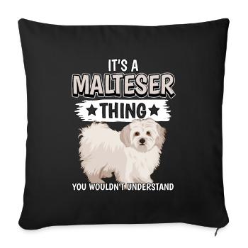 Malteser It's A Malteser Thing - Sofa pillowcase 17,3'' x 17,3'' (45 x 45 cm) - black - Front