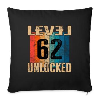 Birthday Happy Birthday Level Unlocked 62 years - Sofa pillowcase 17,3'' x 17,3'' (45 x 45 cm) - black - Front