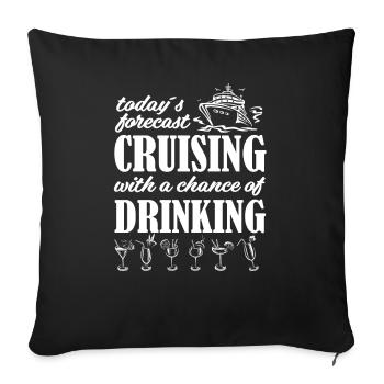Cruising with a chance of Drinking Cruise - Sofa pillowcase 17,3'' x 17,3'' (45 x 45 cm) - black - Front