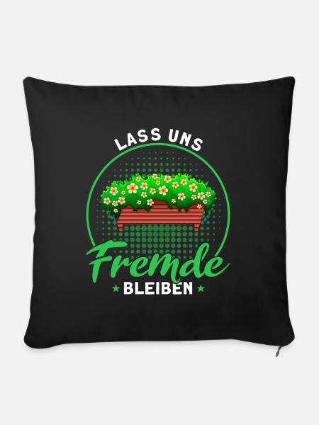 Lass Uns Fremde Bleiben Gärtner Geschenk - Sofakissenbezug 45 x 45 cm - Schwarz