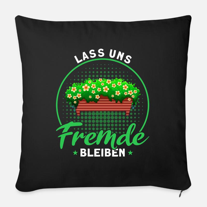 Lass Uns Fremde Bleiben Gärtner Geschenk - Sofakissenbezug 45 x 45 cm - Schwarz