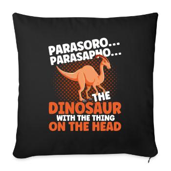 Parasaurolophus Dinosaur Lover Gift - Sofa pillowcase 17,3'' x 17,3'' (45 x 45 cm) - black - Front