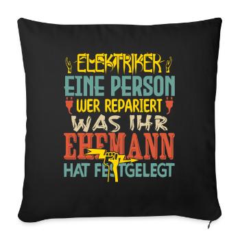 Elektriker ich bin der verrückte Elektriker - Sofakissenbezug 45 x 45 cm - Schwarz - Vorne
