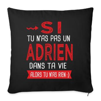 Adrien Si tu n as pas un adrien dans ta vie - Housse de coussin décorative 45 x 45 cm - noir - Devant