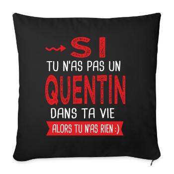 Quentin Si tu n as pas un Quentin dans ta vie - Housse de coussin décorative 45 x 45 cm - noir - Devant