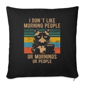 I Hate Morning People And Mornings And People Cat - Sofa pillowcase 17,3'' x 17,3'' (45 x 45 cm) - black - Front