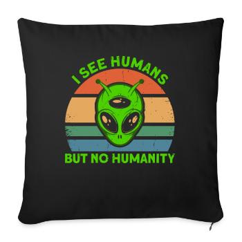 I don't see people as humanity Alien Gesch - Sofa pillowcase 17,3'' x 17,3'' (45 x 45 cm) - black - Front