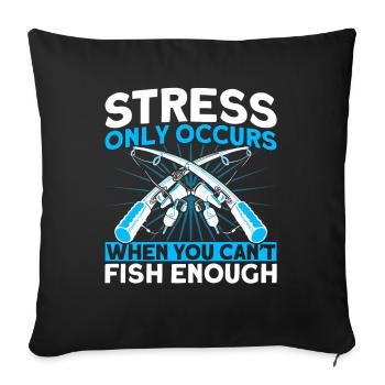 If you can't fish enough fishing gift - Sofa pillowcase 17,3'' x 17,3'' (45 x 45 cm) - black - Front