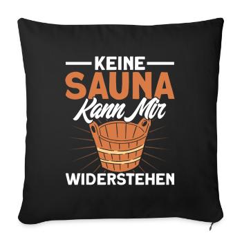 Sauna Keine Sauna Kann Mir Widerstehen Geschenk - Sofakissenbezug 45 x 45 cm - Schwarz - Vorne