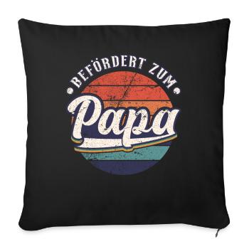 Frischgebackener Papa, Befördert zum Papa - Sofakissenbezug 45 x 45 cm - Schwarz - Vorne