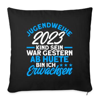Jugendweihe 2023 Kind Sein War Gestern Ab Heute Bi - Sofakissenbezug 45 x 45 cm - Schwarz - Vorne