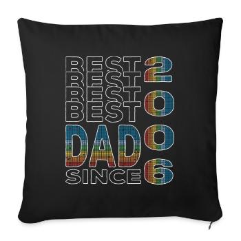 Bester Papa der Welt seit 2006 Vatertag - Sofakissenbezug 45 x 45 cm - Schwarz - Vorne