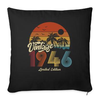 1946 Birthday Born in 1946 Retro Vintage - Sofa pillowcase 17,3'' x 17,3'' (45 x 45 cm) - black - Front