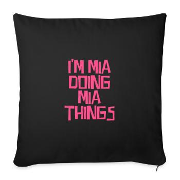 I'm Mia doing Mia things - Sofakissenbezug 45 x 45 cm - Schwarz - Vorne