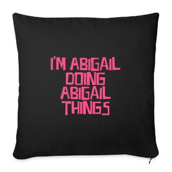 Je suis Abigail en train de faire des choses Abigail - Housse de coussin décorative 45 x 45 cm - noir - Devant