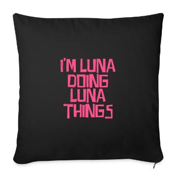 I'm Luna doing Luna things - Sofakissenbezug 45 x 45 cm - Schwarz - Vorne