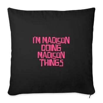 I'm Madison doing Madison things - Sofakissenbezug 45 x 45 cm - Schwarz - Vorne