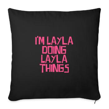 I'm Layla doing Layla things - Sofa pillowcase 17,3'' x 17,3'' (45 x 45 cm) - black - Front