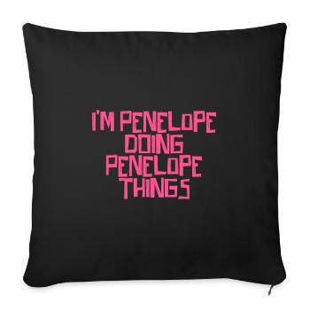 I'm Penelope doing Penelope things - Sofakissenbezug 45 x 45 cm - Schwarz - Vorne