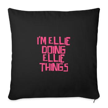 I'm Ellie doing Ellie things - Sofa pillowcase 17,3'' x 17,3'' (45 x 45 cm) - black - Front