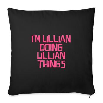 Je suis Lillian en train de faire des choses à Lillian - Housse de coussin décorative 45 x 45 cm - noir - Devant