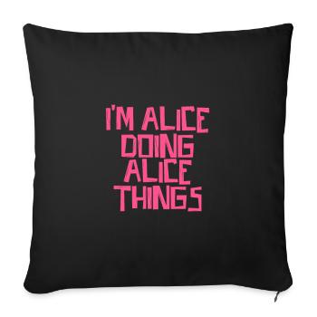 I'm Alice doing Alice things - Sofakissenbezug 45 x 45 cm - Schwarz - Vorne