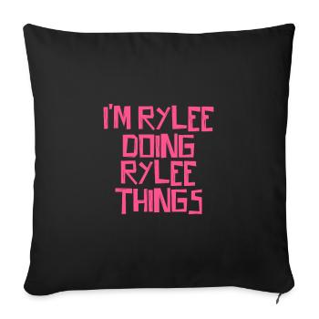 I'm Rylee doing Rylee things - Sofakissenbezug 45 x 45 cm - Schwarz - Vorne