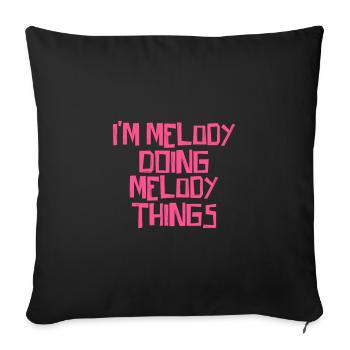 I'm Melody doing Melody things - Sofa pillowcase 17,3'' x 17,3'' (45 x 45 cm) - black - Front