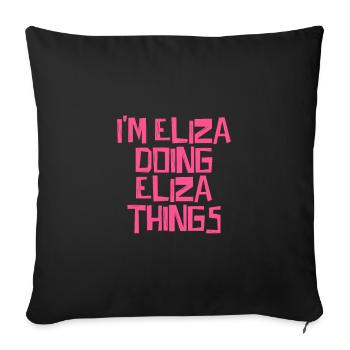 I'm Eliza doing Eliza things - Sofa pillowcase 17,3'' x 17,3'' (45 x 45 cm) - black - Front