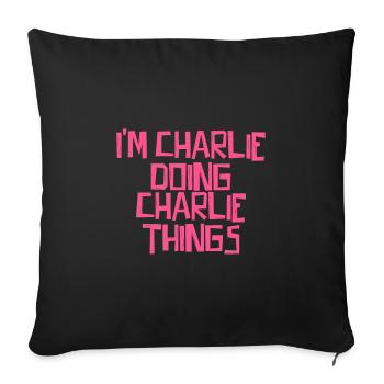 Je suis Charlie en train de faire des choses à Charlie - Housse de coussin décorative 45 x 45 cm - noir - Devant