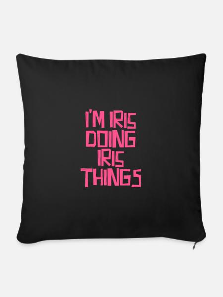 I'm Iris doing Iris things - Sofakissenbezug 45 x 45 cm - Schwarz