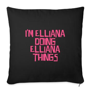 Je suis Elliana en train de faire des choses à Elliana - Housse de coussin décorative 45 x 45 cm - noir - Devant