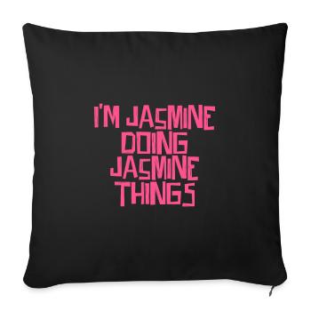 I'm Jasmine doing Jasmine things - Sofakissenbezug 45 x 45 cm - Schwarz - Vorne