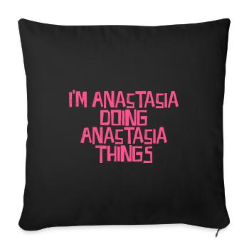 I'm Anastasia doing Anastasia things - Sofakissenbezug 45 x 45 cm - Schwarz - Vorne