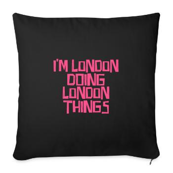 I'm London doing London things - Sofakissenbezug 45 x 45 cm - Schwarz - Vorne