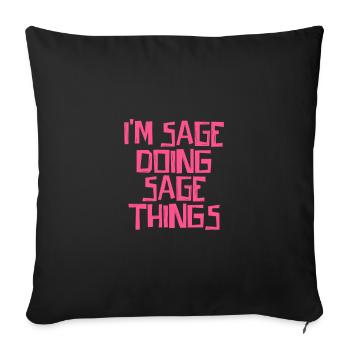 I'm Sage doing Sage things - Sofa pillowcase 17,3'' x 17,3'' (45 x 45 cm) - black - Front