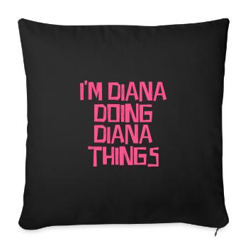 Je suis Diana en train de faire des choses à Diana - Housse de coussin décorative 45 x 45 cm - noir - Devant