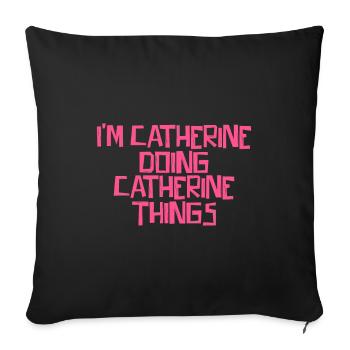 Je suis Catherine en train de faire des choses Catherine - Housse de coussin décorative 45 x 45 cm - noir - Devant