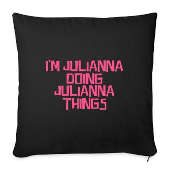 Je suis Julianna en train de faire des choses à Julianna - Housse de coussin décorative 45 x 45 cm - noir - Devant