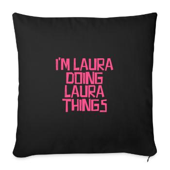 I'm Laura doing Laura things - Sofa pillowcase 17,3'' x 17,3'' (45 x 45 cm) - black - Front