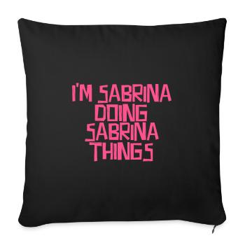 Je suis Sabrina en train de faire des choses Sabrina - Housse de coussin décorative 45 x 45 cm - noir - Devant