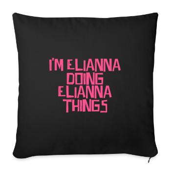 Je suis Elianna en train de faire des choses à Elianna - Housse de coussin décorative 45 x 45 cm - noir - Devant