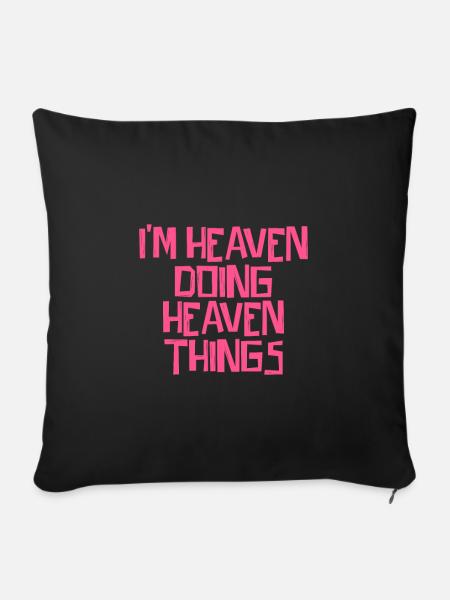 I'm Heaven doing Heaven things - Sofakissenbezug 45 x 45 cm - Schwarz